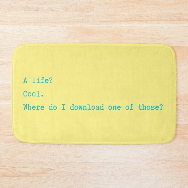 Item preview, A Life? Cool. Where Do I Download One of Those? minimalism nerd geek funny designed and sold by marie-inks.