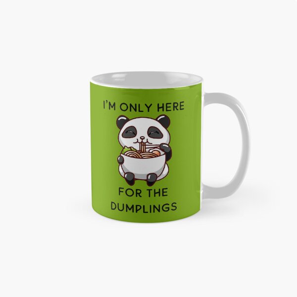 Item preview, I'm Only Here For The Dumplings designed and sold by RockBeeDesigns.