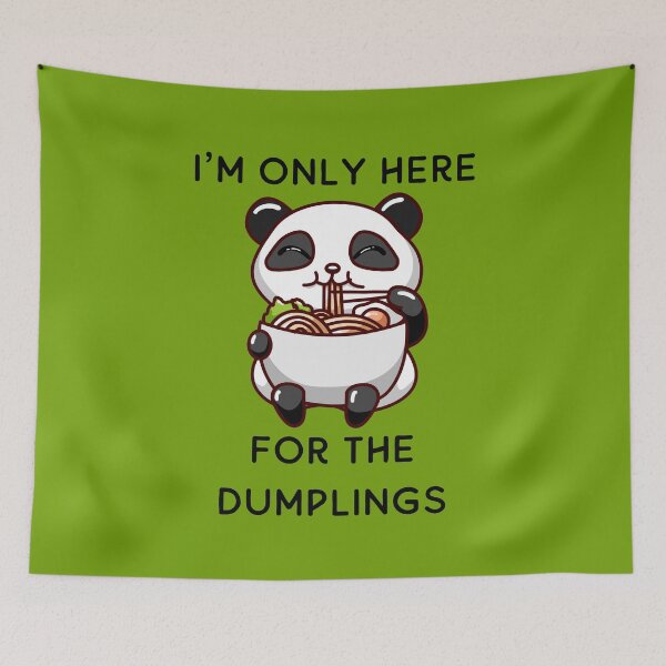 Item preview, I'm Only Here For The Dumplings designed and sold by RockBeeDesigns.