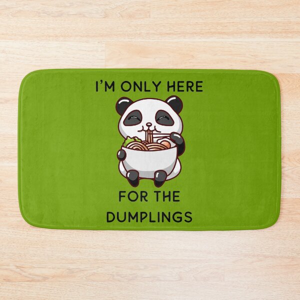 Item preview, I'm Only Here For The Dumplings designed and sold by RockBeeDesigns.