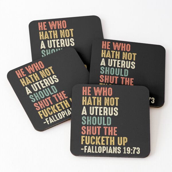 Item preview, He Who Hath Not A Uterus Should Shut The Fucketh Up designed and sold by EffieDietrich.