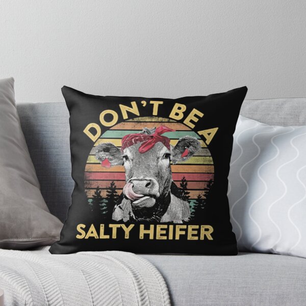 Item preview, Don't Be A Salty Heifer designed and sold by isrowatia.