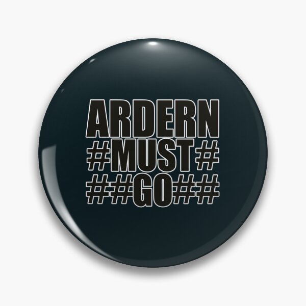 Item preview, Ardern Must Go - Jacinda Kate Laurell Ardern New Zealand Prime Minister   designed and sold by ConkersCreat.