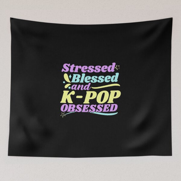 Item preview, Stressed Blessed And K-Pop Obsessed Pullover Hoodie designed and sold by Sapphiresacosta.
