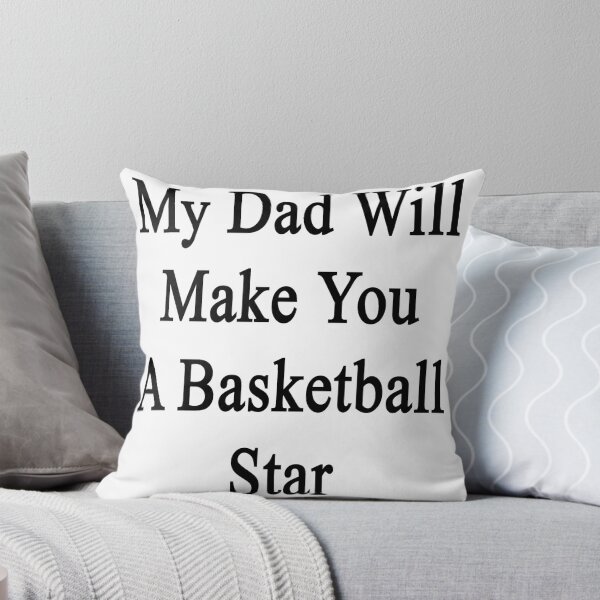 Item preview, My Dad Will Make You A Basketball Star  designed and sold by supernova23.