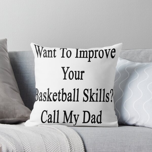 Item preview, Want To Improve Your Basketball Skills? Call My Dad  designed and sold by supernova23.