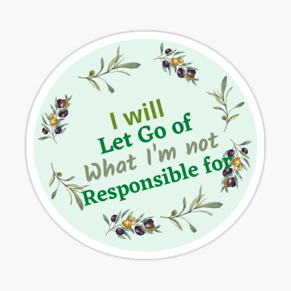 Coping Statements that you may find helpful - For Anxiety, Depression "I will let go of what ... ..." Sticker
