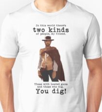 You dig! Unisex T-Shirt