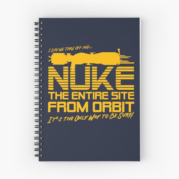 Item preview, I Say We Nuke the Entire Site From Orbit designed and sold by Meta Cortex.