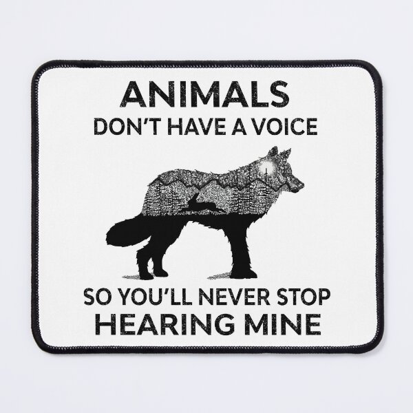 Item preview, Animals don't have a voice so you'll never stop hearing mine designed and sold by samer11.