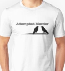 Attempted Murder Unisex T-Shirt