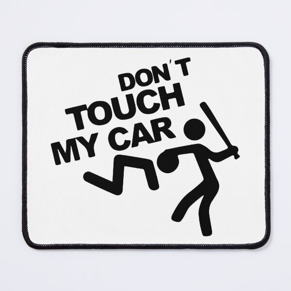 Item preview, Don't Touch My Car Funny designed and sold by RhysDonald1.