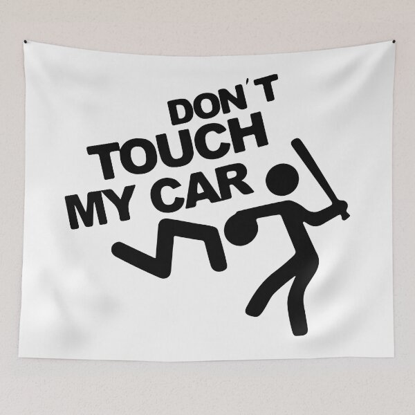Item preview, Don't Touch My Car Funny designed and sold by RhysDonald1.