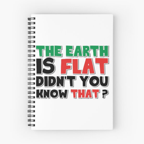 Item preview, The Earth Is Flat Didn't You Know That ? designed and sold by OUSSART ⭐⭐⭐⭐⭐.