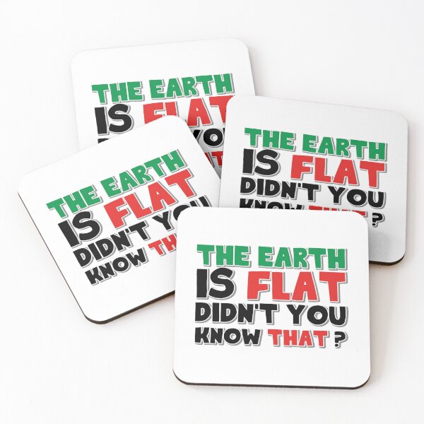 Item preview, The Earth Is Flat Didn't You Know That ? designed and sold by OUSSART ⭐⭐⭐⭐⭐.