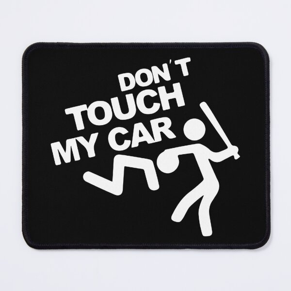 Item preview, Don't Touch My Car Funny designed and sold by RhysDonald1.