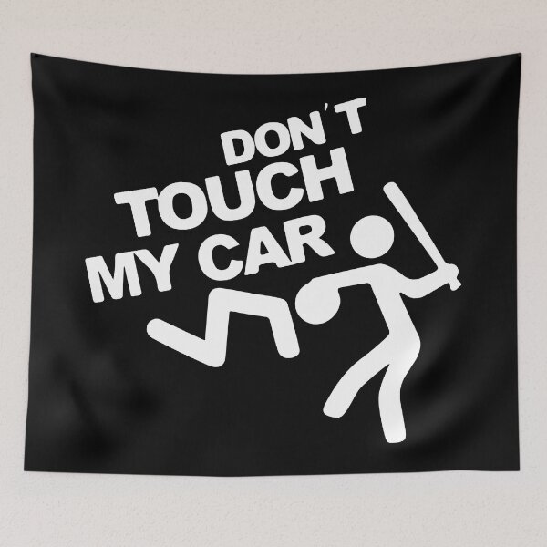 Item preview, Don't Touch My Car Funny designed and sold by RhysDonald1.
