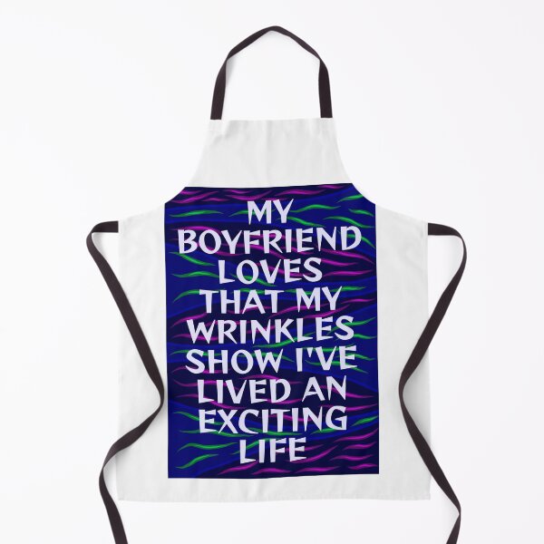 Item preview, Radical Feminist Humanist Quote - My Boyfriend Loves That My Wrinkles Show I've Lived An Exciting Life designed and sold by LethalPixieDust.