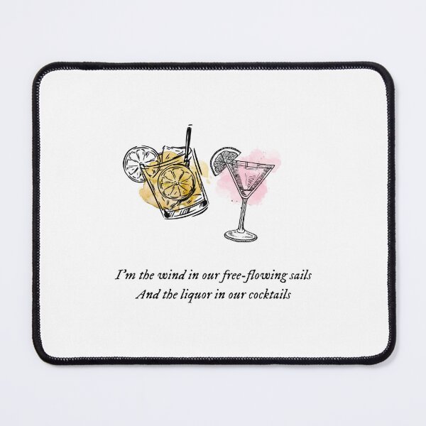 Item preview, I'm the wind in our free-flowing sails And the liquor in our cocktails  - Taylor Swift Mastermind designed and sold by bombalurina.