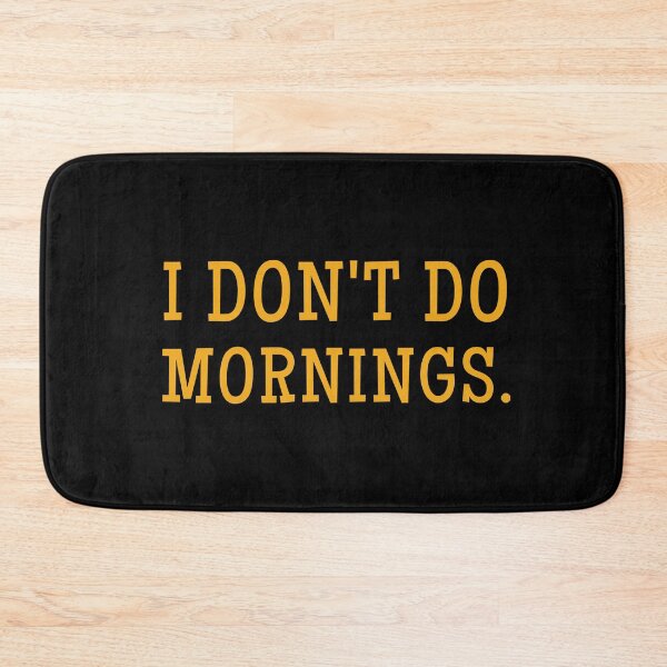Item preview,  I Dont Do Mornings designed and sold by Hic21.