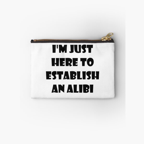 Item preview, I'm just here to establish an alibi designed and sold by evahhamilton.