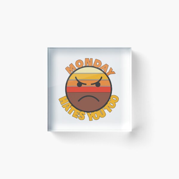 Item preview, Monday Hates You Too - Funny Sarcastic Quotes designed and sold by BlueBlackSky.