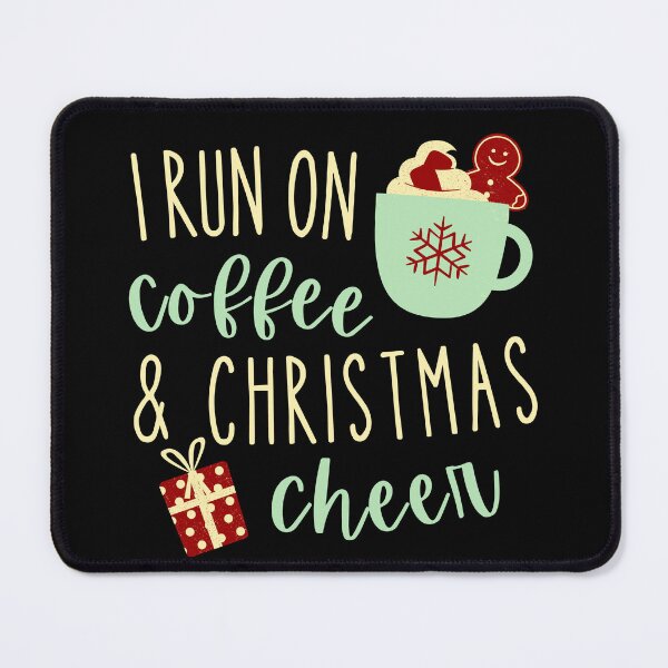 Item preview, I Run On Coffee and Christmas Cheer Sarcastic designed and sold by Hic21.