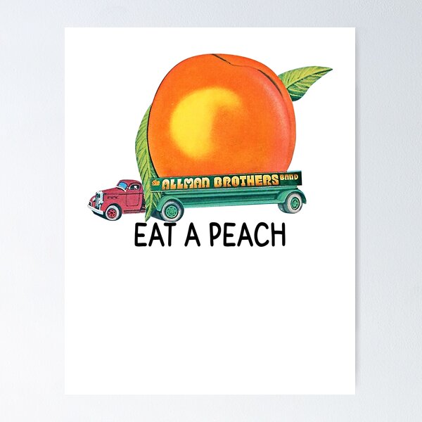 Eat A Peach Posters for Sale | Redbubble