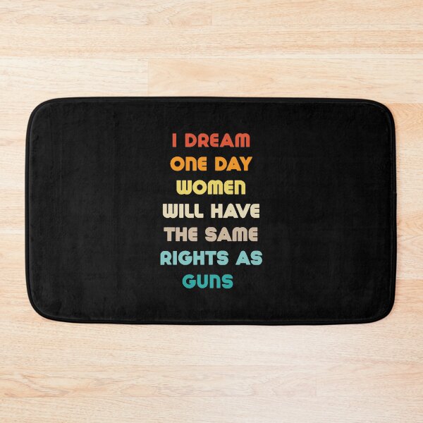 Item preview, I Dream Women Will One Day Have The Same Rights As Guns designed and sold by HATABNA.
