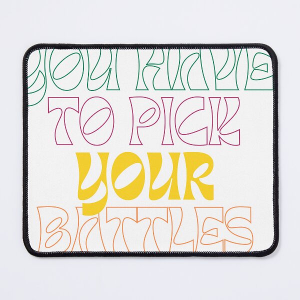 Item preview, You Have To Pick Your Battles Classic designed and sold by ArtshopmaStore ⭐⭐⭐⭐⭐.