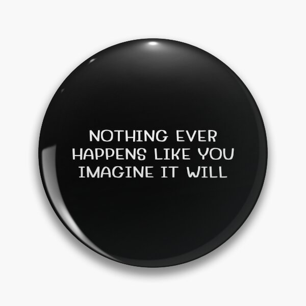 Item preview, nothing ever happens like you imagine it will designed and sold by Eriksonshop.