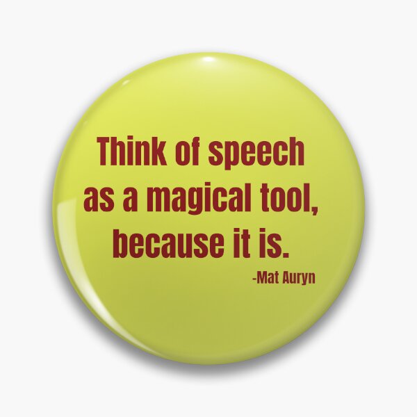 Item preview, 'Think of speech as a magical tool, because it is'- Mat Auryn designed and sold by Rechtop.