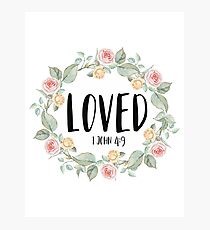 Loved - 1 John 4:9 - Bible Verse Photographic Print