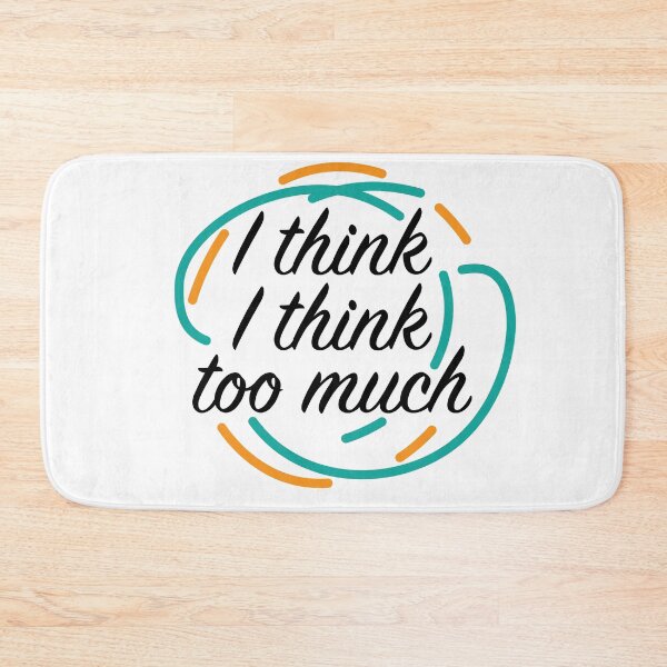 Item preview, Overthinker - I think I think too much designed and sold by csaron92.