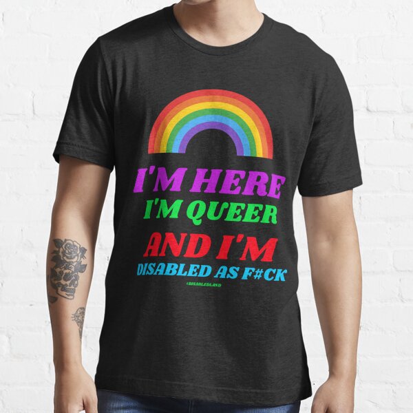 Vista previa del artículo con la obra «Im Here Im Queer Im Disabled As Fck Camiseta clásica», diseñado y vendido por JesperDogan.