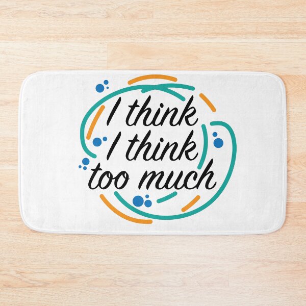 Item preview, Overthinking everyting - I think I think too much designed and sold by csaron92.
