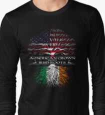 American Grown with Irish Roots Long Sleeve T-Shirt