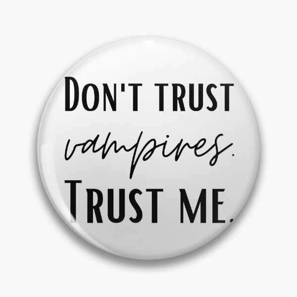 Item preview, Don't trust vampires. trust me designed and sold by SpiderMonkey913.