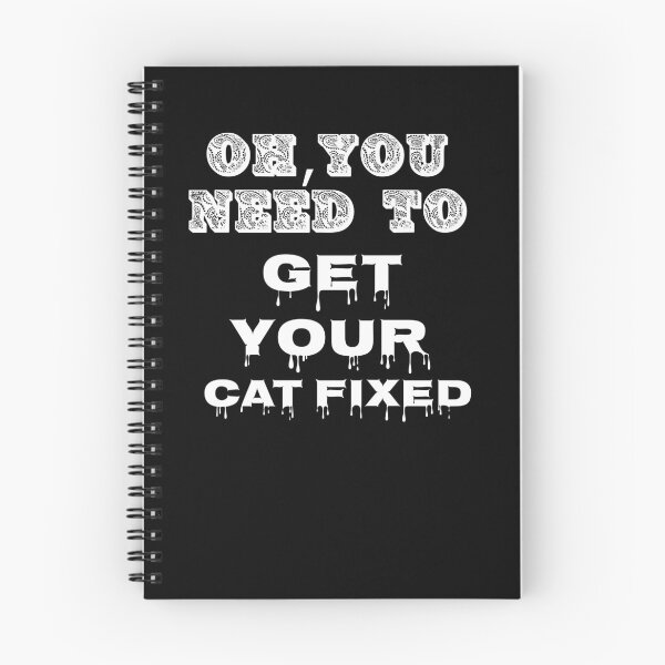 Item preview, Oh You Need To Get Your Cat Fixed designed and sold by Storiesforyou.