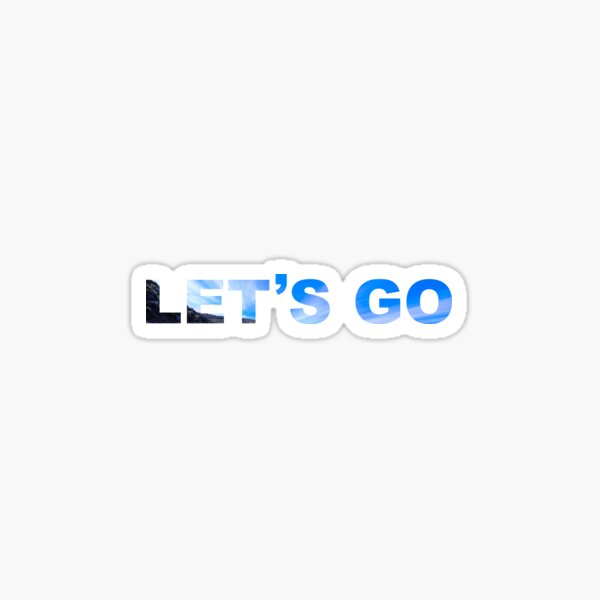 Lets Go Sticker For Sale By Nurhaidan72 Redbubble