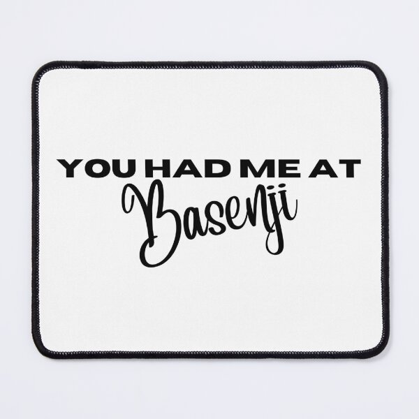 Item preview, You had me at Basenji designed and sold by Witfulwisdom.