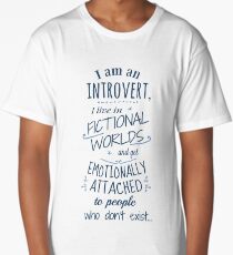 introvert, fictional worlds, fictional characters Long T-Shirt
