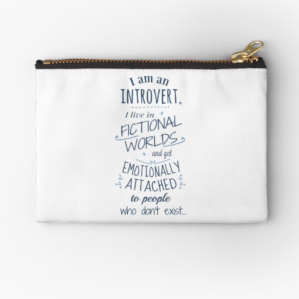 introvert, fictional worlds, fictional characters Zipper Pouch