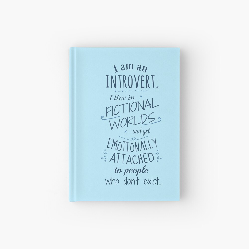 introvert, fictional worlds, fictional characters Hardcover Journal