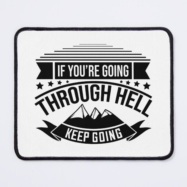 Item preview, If You're Going Through Hell .. Keep Going designed and sold by Rio-Designshop.