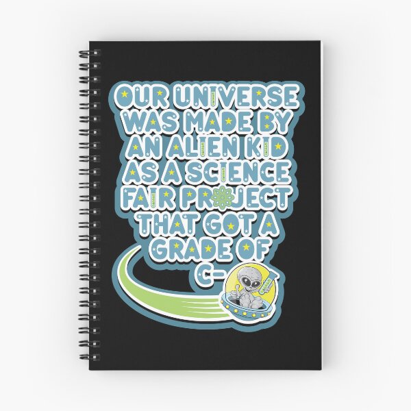 Item preview, Our universe was made by an alien kid as a science fair project that got a grade of C-. Cartoon alien grey holding a test tube in a UFO designed and sold by robimerch.
