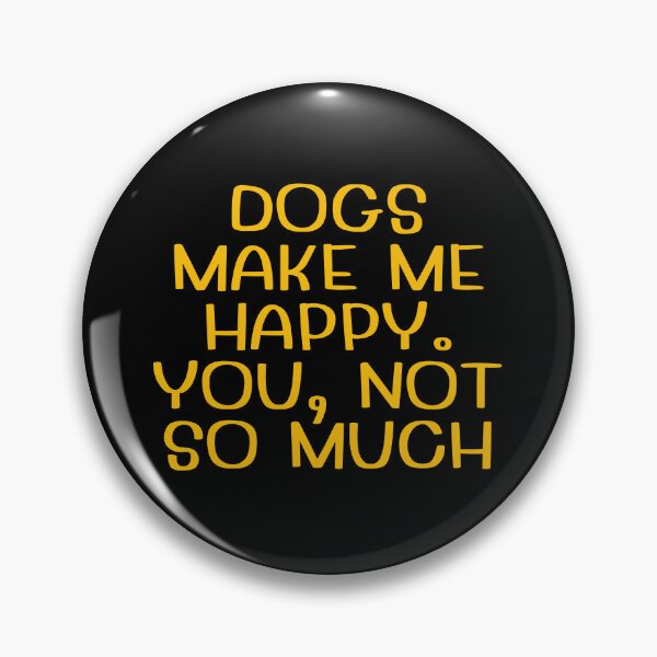 Item preview, dogs make me happy you not so much designed and sold by Eriksonshop.