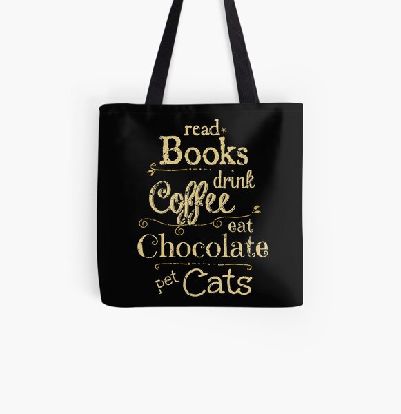 read books, drink coffee, eat chocolate, pet cats All Over Print Tote Bag