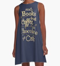 read books, drink coffee, eat chocolate, pet cats A-Line Dress