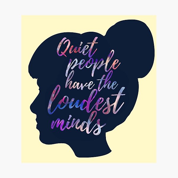 Item preview, quiet people have the loudest minds designed and sold by FandomizedRose.